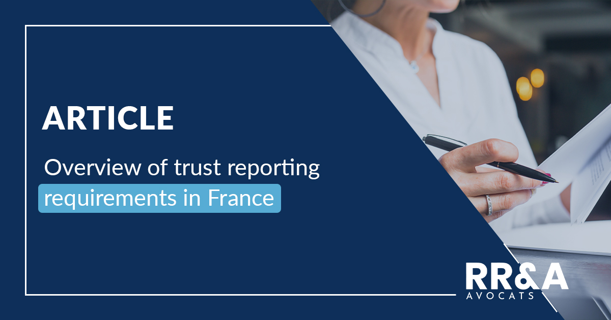 OVERVIEW OF TRUST REPORTING REQUIREMENTS IN FRANCE