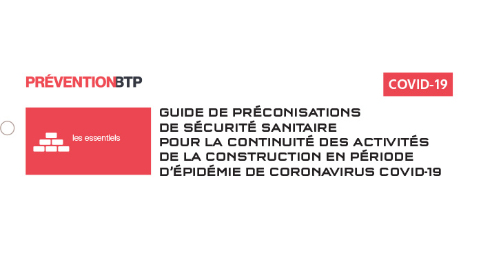 Guide (OPPBTP) de préconisations  de sécurité sanitaire pour la continuité des activités de la construction en période  d’épidémie de coronavirus covid-1